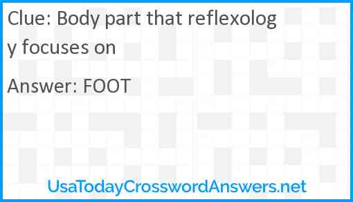 Body part that reflexology focuses on Answer