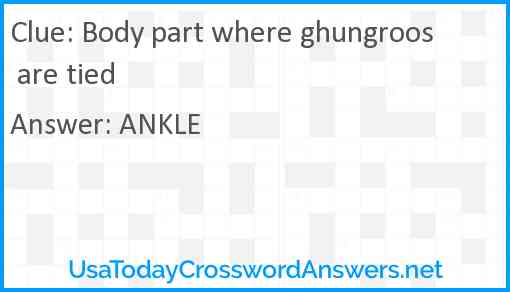Body part where ghungroos are tied Answer