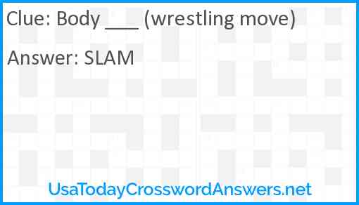 Body ___ (wrestling move) Answer