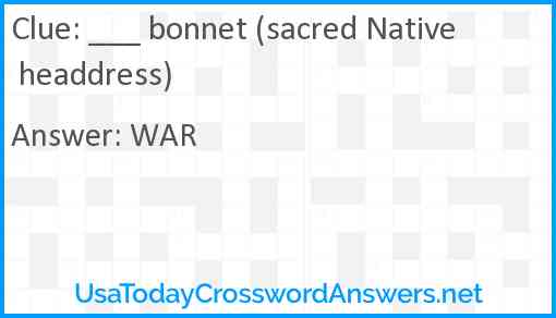 ___ bonnet (sacred Native headdress) Answer