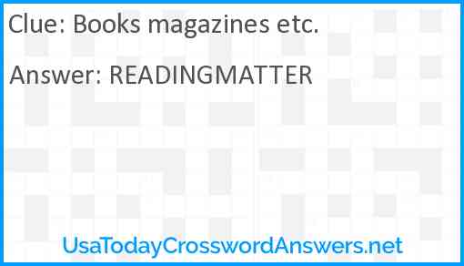 Books magazines etc. Answer