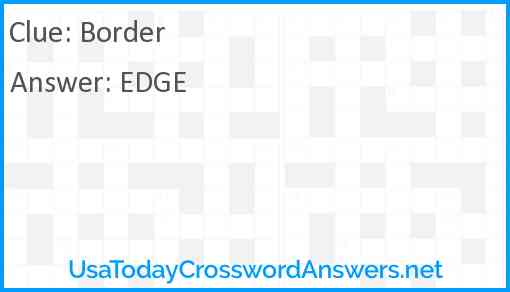 Border crossword clue UsaTodayCrosswordAnswers net