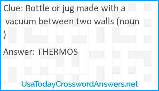 Bottle or jug made with a vacuum between two walls (noun) Answer