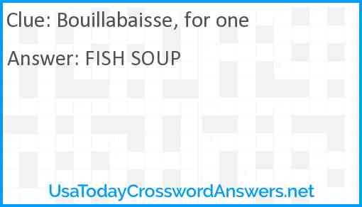 Bouillabaisse, for one Answer