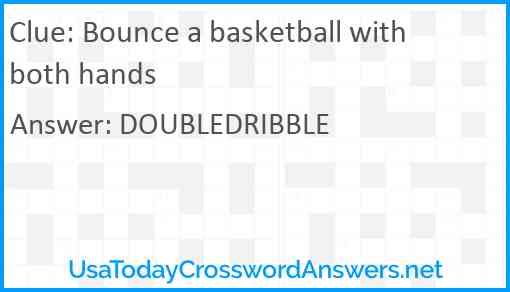 Bounce a basketball with both hands Answer