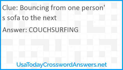 Bouncing from one person's sofa to the next Answer