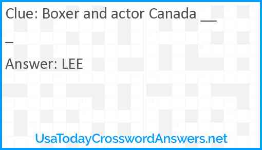 Boxer and actor Canada ___ Answer