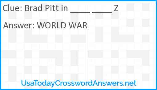 Brad Pitt in ____ ____ Z Answer