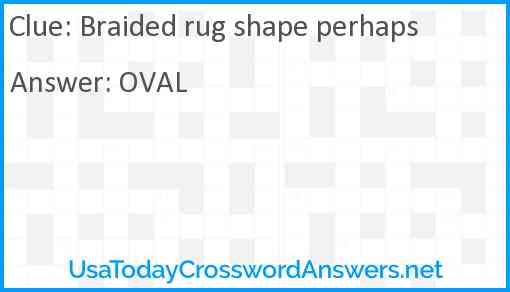 Braided rug shape perhaps Answer