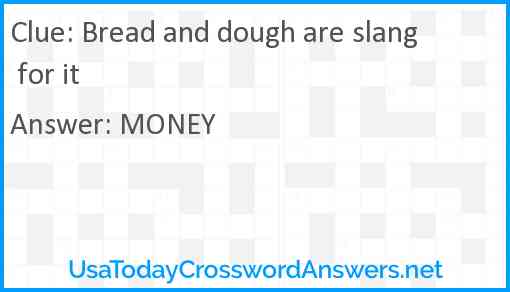 Bread and dough are slang for it Answer