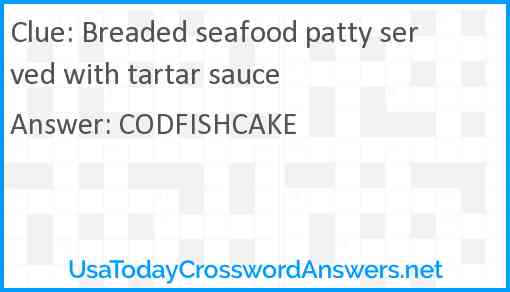 Breaded seafood patty served with tartar sauce Answer
