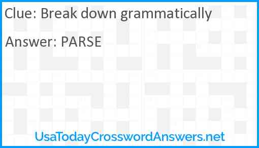 Break down grammatically crossword clue UsaTodayCrosswordAnswers net