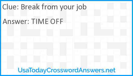 Break from your job Answer