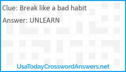 Break like a bad habit Answer
