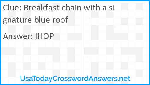 Breakfast chain with a signature blue roof Answer