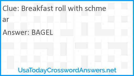 Breakfast roll with schmear Answer