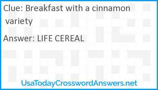 Breakfast with a cinnamon variety Answer