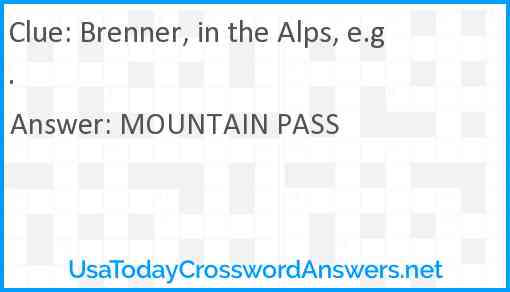 Brenner, in the Alps, e.g. Answer