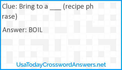 Bring to a ___ (recipe phrase) Answer