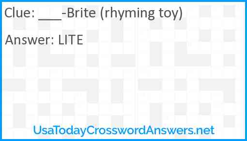 ___-Brite (rhyming toy) Answer