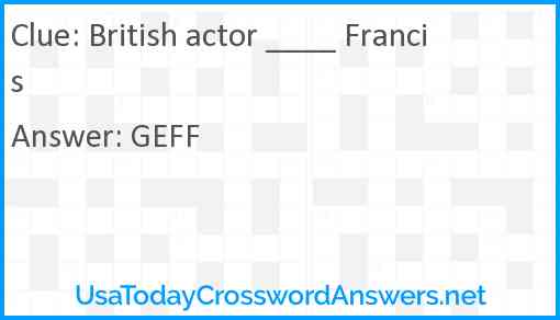 British actor Francis crossword clue UsaTodayCrosswordAnswers net