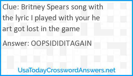 Britney Spears song with the lyric I played with your heart got lost in the game Answer
