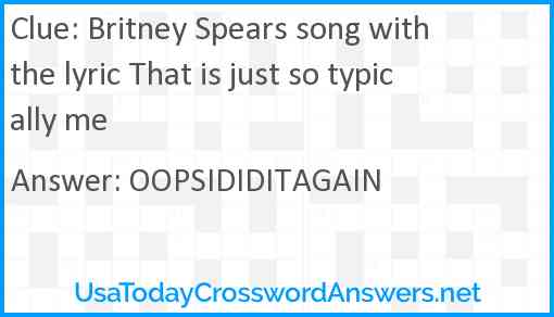 Britney Spears song with the lyric That is just so typically me Answer