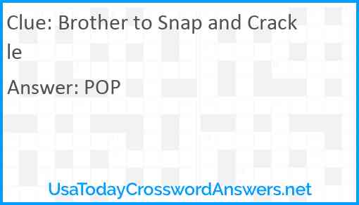 Brother to Snap and Crackle Answer