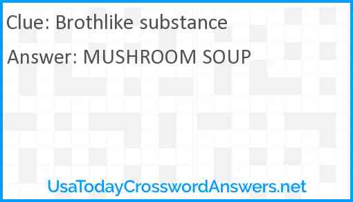 Brothlike substance Answer