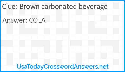 Brown carbonated beverage Answer