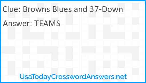 Browns Blues and 37-Down Answer
