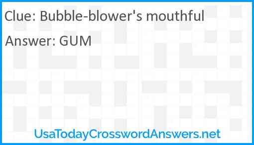 Bubble-blower's mouthful Answer