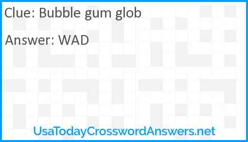 Bubble gum glob Answer