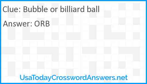 Bubble or billiard ball Answer