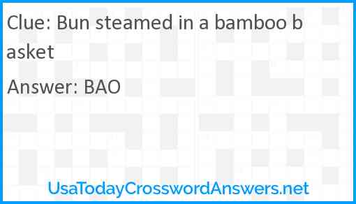Bun steamed in a bamboo basket Answer