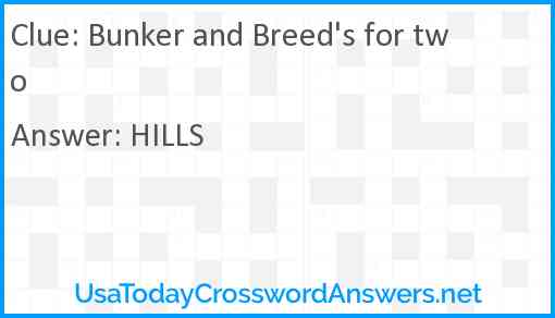 Bunker and Breed's for two Answer