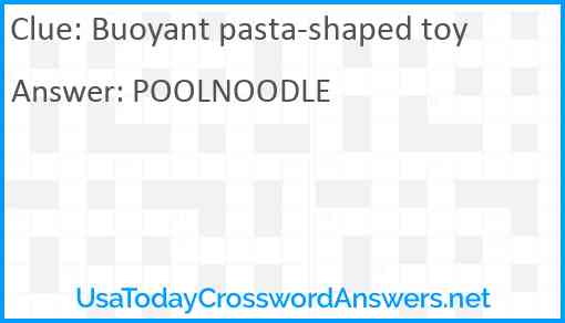 Buoyant pasta-shaped toy Answer