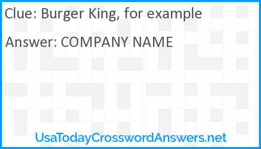 Burger King, for example Answer