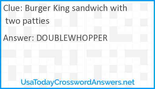 Burger King sandwich with two patties Answer