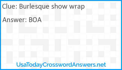 Burlesque show wrap Answer