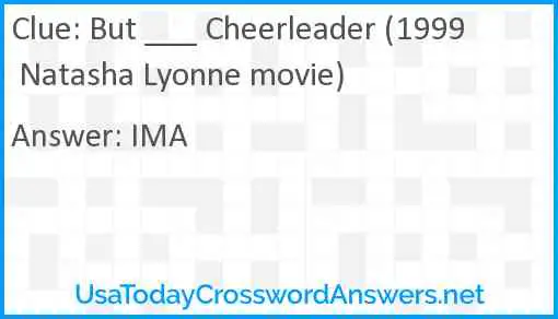 But ___ Cheerleader (1999 Natasha Lyonne movie) Answer