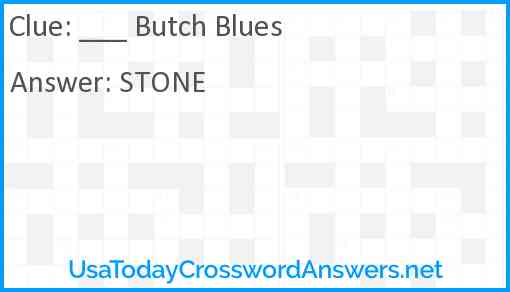 ___ Butch Blues Answer