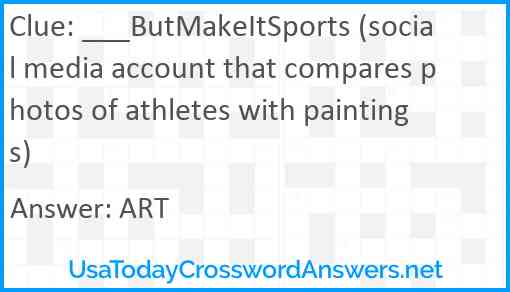 ___ButMakeItSports (social media account that compares photos of athletes with paintings) Answer