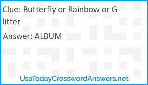 Butterfly or Rainbow or Glitter Answer