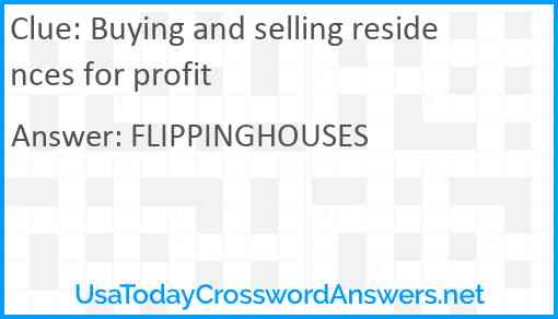 Buying and selling residences for profit Answer