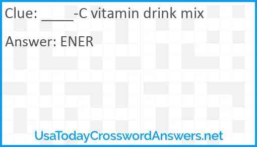 ____-C vitamin drink mix Answer