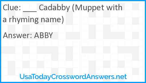 ___ Cadabby (Muppet with a rhyming name) Answer