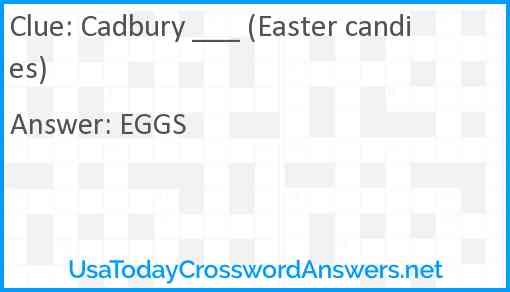 Cadbury ___ (Easter candies) Answer