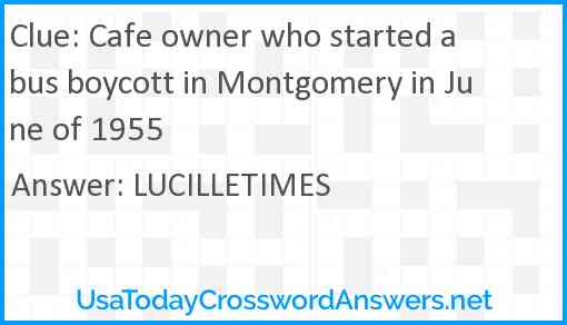 Cafe owner who started a bus boycott in Montgomery in June of 1955 Answer