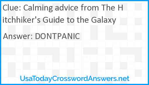 Calming advice from The Hitchhiker's Guide to the Galaxy Answer